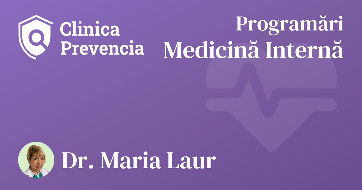 Dr. Maria Laur - Medicină Internă | Clinica Prevencia